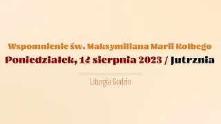 #Jutrznia | 14 sierpnia 2023 | Św. Maksymiliana