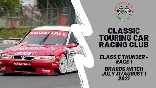 Classic Touring Car Racing Club | Thunder | Brands Hatch - Race 1 | 2021