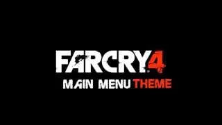Far Cry 4 Main Menu Theme