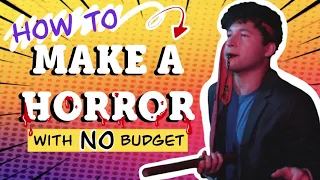 How to Make a Horror Film With No Budget