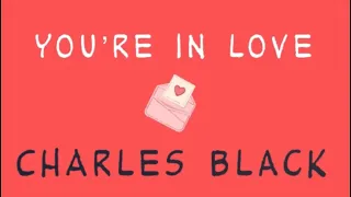 You’re in Love Charlie Black  AceVane Valentine’s  Day special