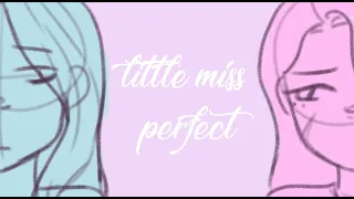 Little Miss Perfect (oc animatic)