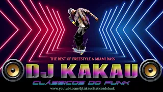 DJ Kakau Sucesso Dos Bailes (Part.2) (Clássicos Do Funk)