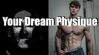 Your Dream Physique...