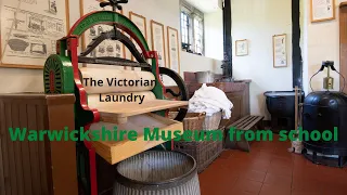 Warwickshire Museum from school: The Victorian Laundry