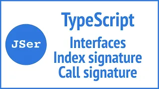 TypeScript Deep Dive - Interfaces, index and call signatures | JSer