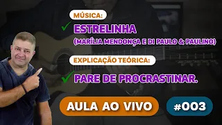 Live #003​​ - Estrelinha | Música Completa + Explicação Teórica
