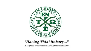 An Introduction to the LSM Digital Newsletter, “Having This Ministry...”