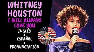 Whitney Houston - I will always love you (Lyrics-Subtitulada) Inglés Español Pronunciación