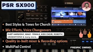 PSR SX900 | Styles & Tones for Church, Mic Effects, Voice Changeovers, Recording options & many more