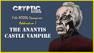 The Anantis Castle Vampire, Not Alnwick - Vampire File Addendum I #CrypticArchive