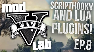 GTA V PC: Mod Lab - ScriptHookV & LUA Plugin Installation! - Episode 8! (HD)