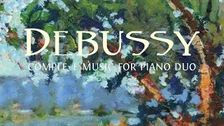 Debussy: Complete Music for Piano Duo (Full Album)