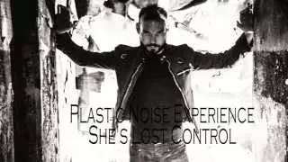 Plastic Noise Experience - She´s Lost Control (Joy Division Cover) Snippet