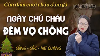 [Siêu Phẩm] Ngày Chú Cháu Đêm Vợ Chồng | Truyện ngắn hay 2023 Mc Huệ Leo diễn đọc