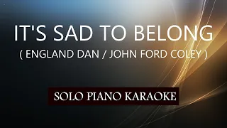 SAD TO BELONG ( DAN ENGLAND / JOHN FORD COLEY ) PH KARAOKE PIANO by REQUEST (COVER_CY)