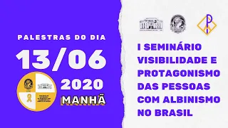 I Seminário Visibilidade e Protagonismo das Pessoas com Albinismo no Brasil   MANHÃ