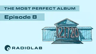 The Most Perfect Album: Episode 8 | Radiolab Presents: More Perfect Podcast | Season 3