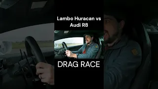 Lamborghini Huracan vs Audi R8: DRAG RACE #lamborghini #audi #r8 #lamborghinihuracan #dragrace