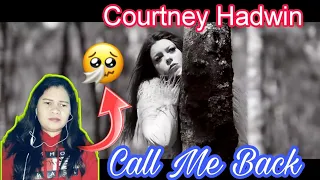 You need to Hear This Song Now | "Call Me Back" by Courtney Hadwin Reaction