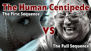 The Human Centipede First Sequence vs Full Sequence