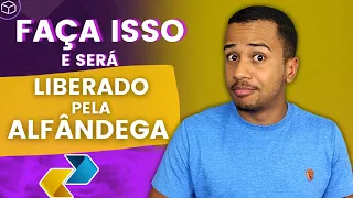 FAÇA ISSO PARA O SEU PACOTE SAIR DA ALFÂNDEGA!