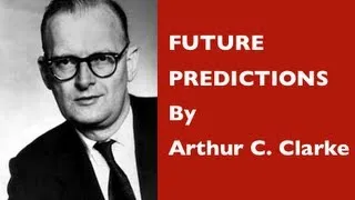 Future Predictions: Arthur C Clarke Predicting the future  in 1964