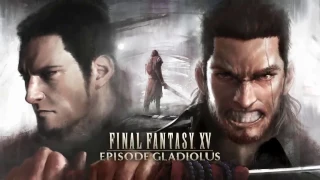 Final Fantasy XV  -  Episode Gladiolus Gameplay Trailer  ^ DLC^