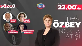 İpek Özbey ile Nokta Atışı - İYİ Parti, Özgür Özel, CHP, Kemal Kılıçdaroğlu