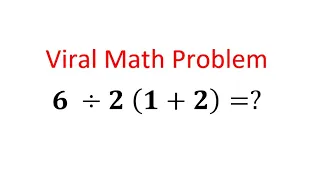 Viral Math problem 6÷2(1+2) =? | Easy Method
