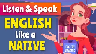 30 minutes for Listen & Speak English Like a Native - Improve your Communication Skills
