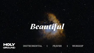 OH LORD YOU ARE BEAUTIFUL || INSTRUMENTAL SOAKING WORSHIP || PIANO & PAD PRAYER SONG