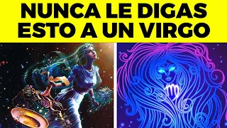 NUNCA LE digas ESTAS 11 COSAS A UN Virgo