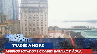 Tragédia no RS: gaúchos passam uma semana debaixo d'água | Brasil Urgente