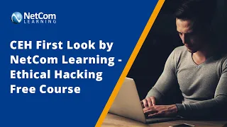 CEH First Look by NetCom Learning - Ethical Hacking Free Course