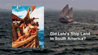 Did Lehi's Ship Land in South America?  - Dan Vogel