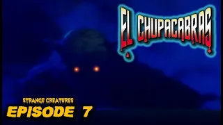 STRANGE CREATURES 7: EL CHUPACABRAS