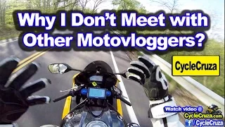 Why I Don't Meet Up With Other MotoVloggers? | MotoVlog