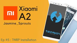 XIAOMI MI A2 - EP 05: Installing TWRP Recovery