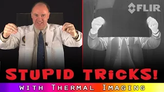 Stupid Thermal Imaging Tricks