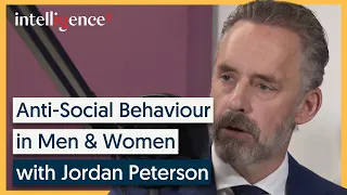 Anti-Social Behaviour in Men & Women - Jordan Peterson | Intelligence Squared