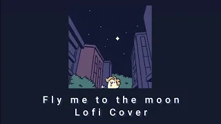 Fly Me To The Moon (lofi cover) - Joytastic Sarah, Prod. YungRhythm (lyrics)