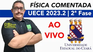 UECE 2023.2 | Física | 2a fase RESOLVIDA (Parte 1)