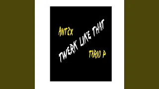 Twerk Like That (feat. tariop)