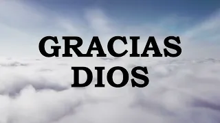 ORACION DE GRATITUD - GRACIAS DIOS