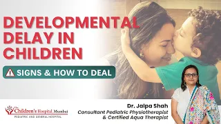 What is Early Intervention Program? - Dr. Jalpa Shah | The Children's Hospital, Malad