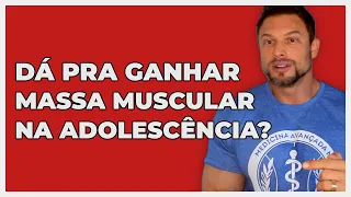 GANHAR MÚSCULOS NA ADOLESCÊNCIA É POSSÍVEL? | BNTC