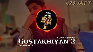 Gustakhiyan 2 {slow&reverb} The Lander|Wazir Patar |Davi singh|New punjabi latest song 2024#youtube