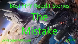 Best HFY Reddit Stories: The Mistake (Humans Are Space Orcs)