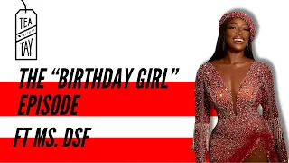 The "Birthday Girl" Episode ft MS_DSF